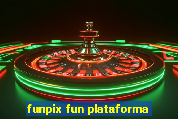 funpix fun plataforma